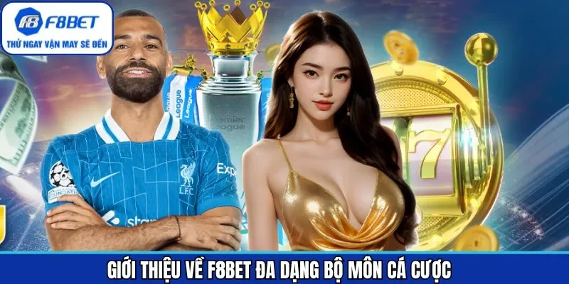 Giới thiệu về F8BET với các thể loại hot trong 2026