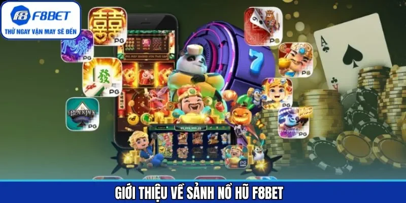 Tìm hiểu sảnh nổ hũ tại F8BET