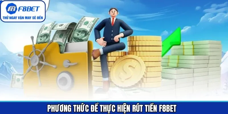 Các hình thức rút tiền F8BET hợp lệ