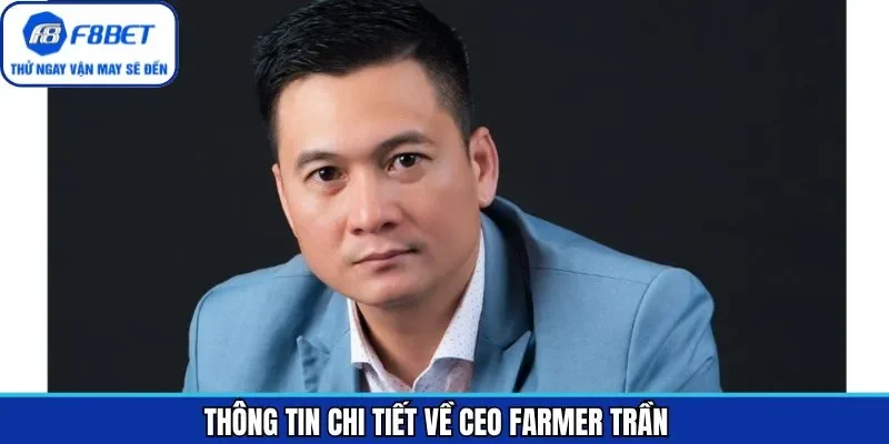 CEO Farmer Trần cùng phong cách lãnh đạo khác biệt