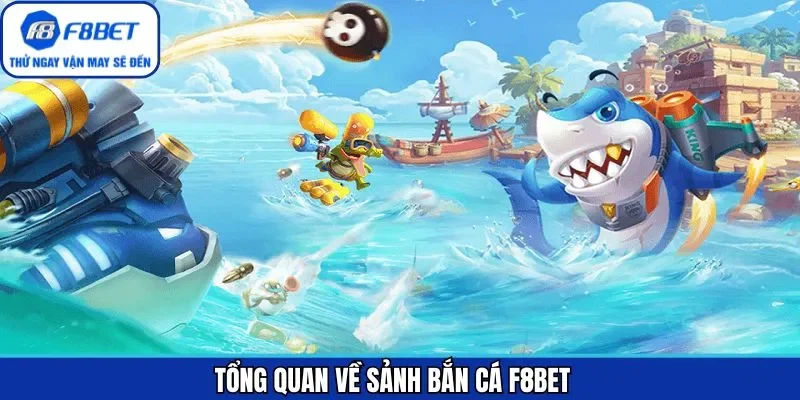 Bắn cá F8BET là gì?